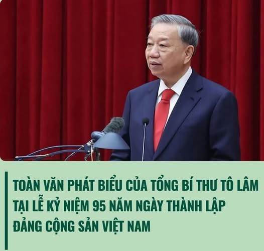 TOÀN VĂN PHÁT BIỂU CỦA TỔNG BÍ THƯ TÔ LÂM TẠI LỄ KỶ NIỆM 95 NĂM NGÀY THÀNH LẬP ĐẢNG CỘNG SẢN VIỆT NAM